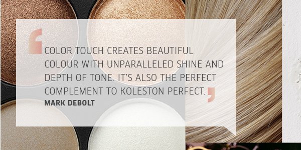color touch creates beautiful colour with unparalleled shine and depth of tone. It's also the perfect compliment to koleston perfect.