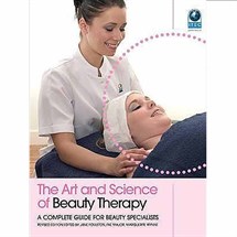 The Art and Science of Beauty Therapy : A Complete Guide for Beauty Specialists